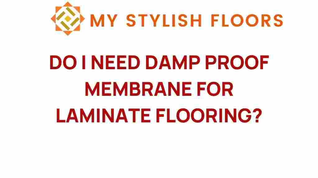 do-i-need-damp-proof-membrane-laminate-flooring