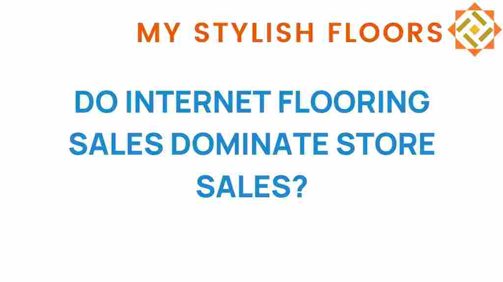 do-internet-flooring-sales-outshine-store-sales
