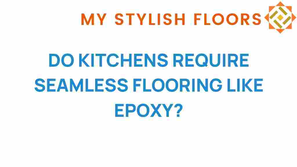 do-kitchens-require-seamless-flooring