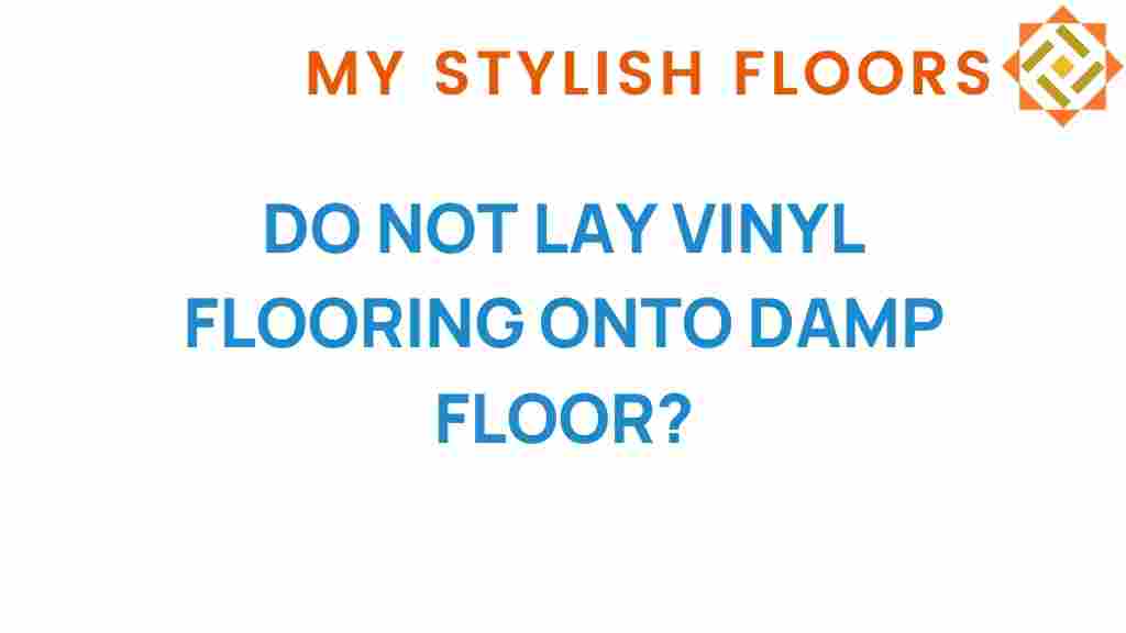 never-lay-vinyl-flooring-on-damp-surface