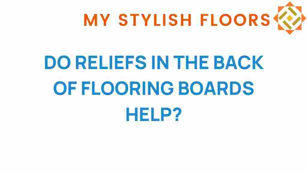do-reliefs-in-the-back-of-flooring-boards