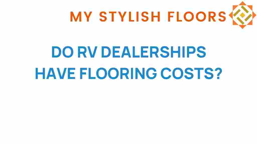 do-rv-dealerships-have-flooring-costs