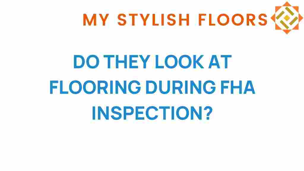 do-they-look-at-flooring-during-fha-inspection