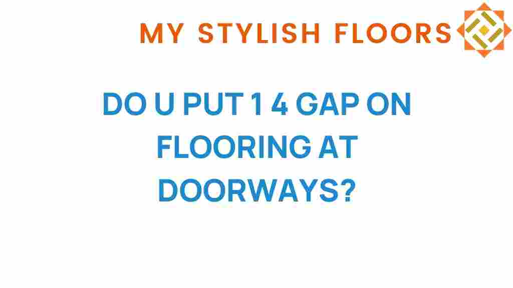 should-you-leave-1-4-inch-gap-flooring-doorways