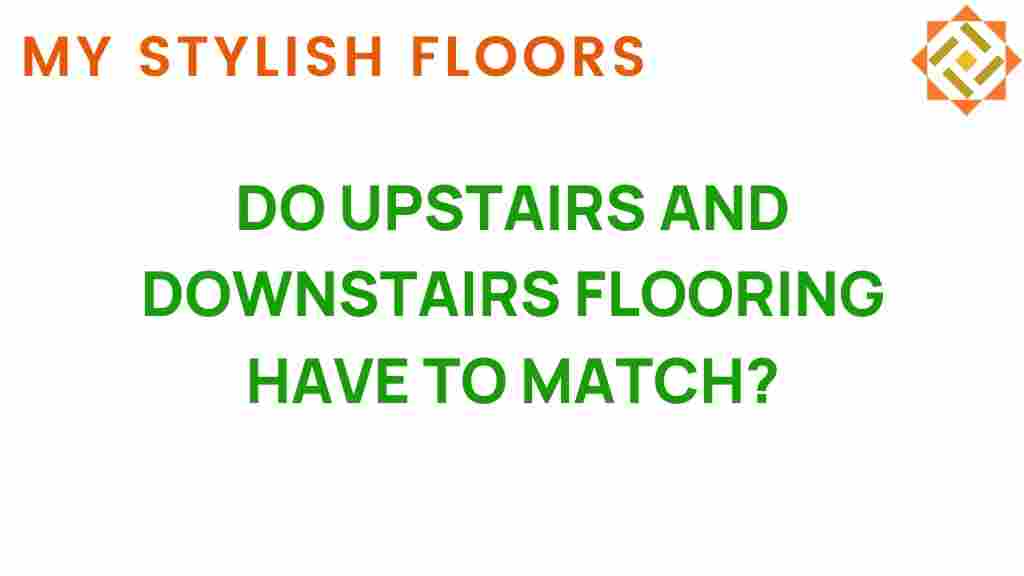 do-upstairs-downstairs-flooring-match