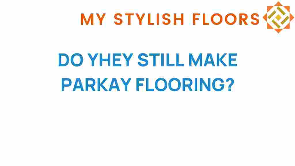 do-they-still-make-parkay-flooring