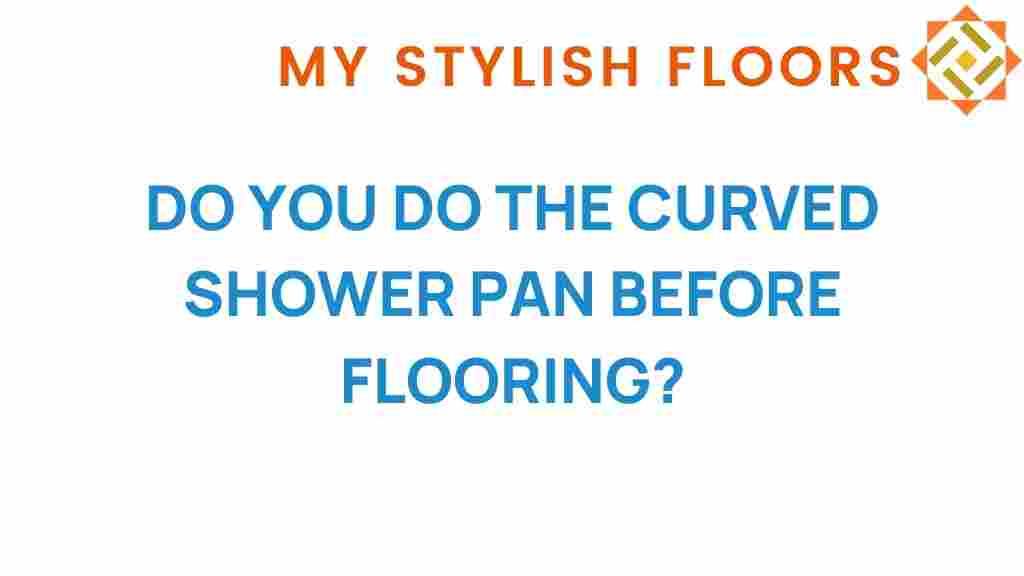 curved-shower-pan-before-flooring