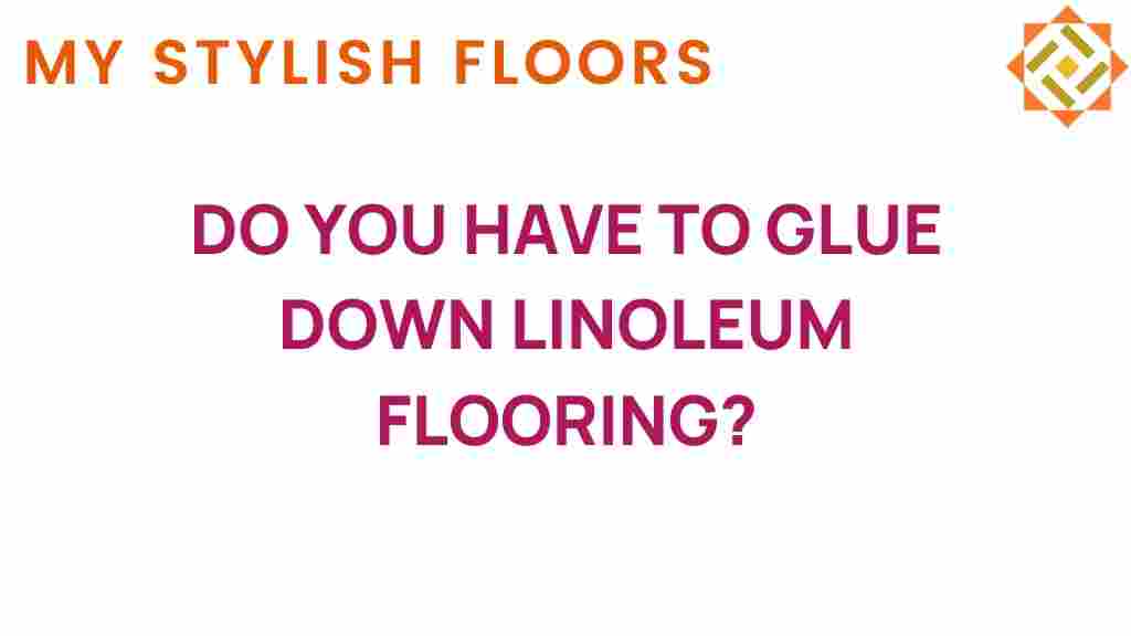 do-you-have-to-glue-down-linoleum-flooring