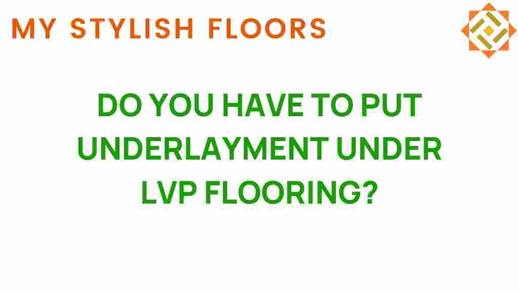 do-you-have-to-put-underlayment-under-lvp-flooring