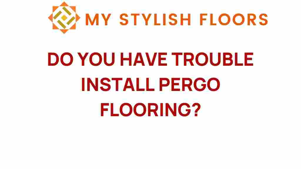 trouble-install-pergo-flooring