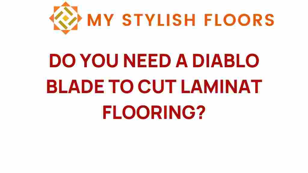 do-you-need-a-diablo-blade-to-cut-laminate-flooring