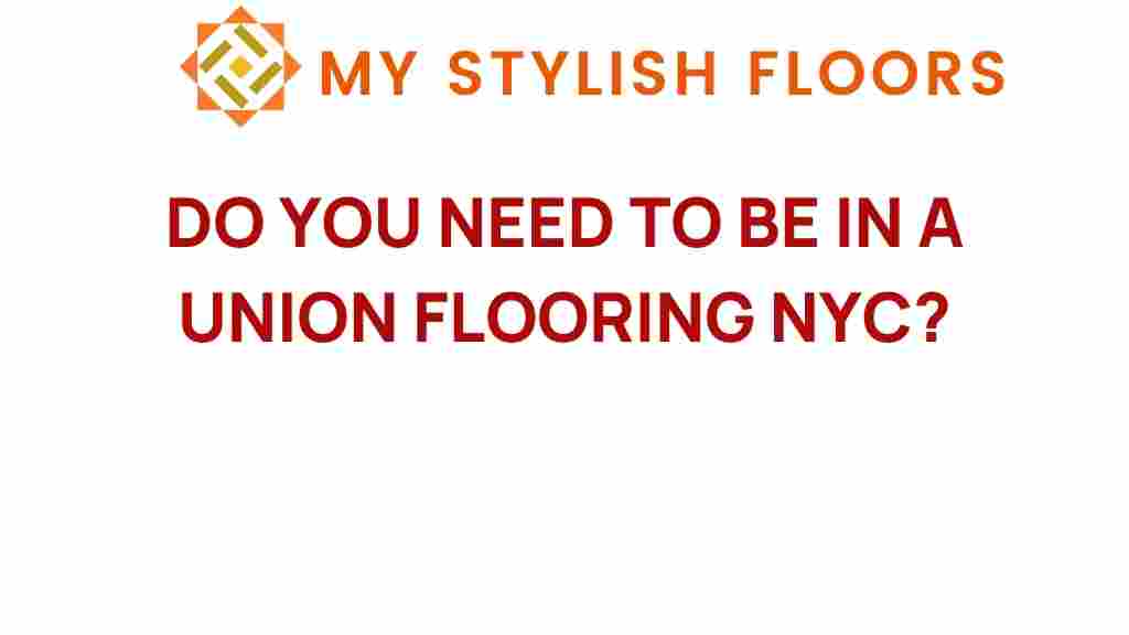 do-you-need-to-be-in-a-union-flooring-nyc