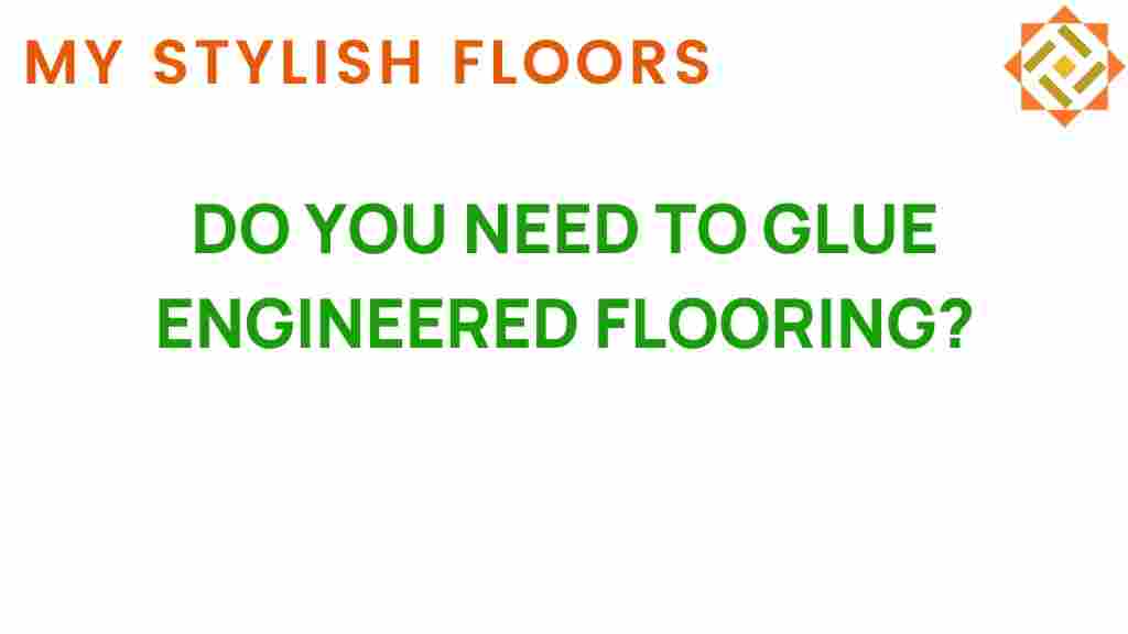 do-you-need-to-glue-engineered-flooring