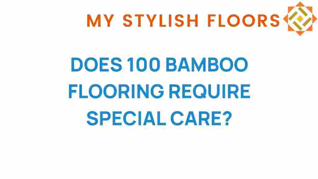 does-100-bamboo-flooring-require-special-care