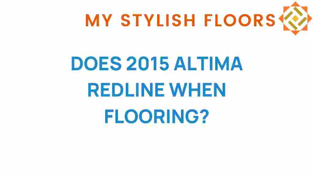 2015-altima-redline-when-flooring