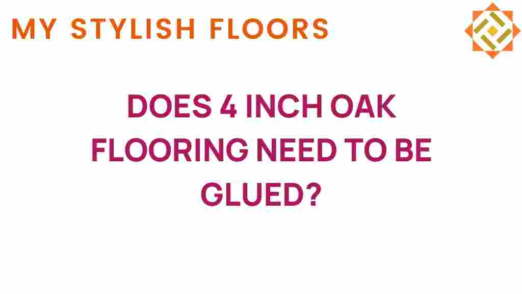 does-4-inch-oak-flooring-need-to-be-glued