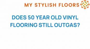 Do 50-Year-Old Vinyl Flooring Still Outgas? Uncovering the Truth