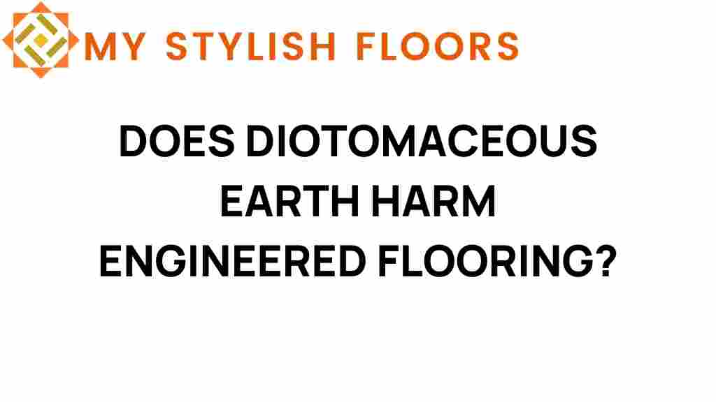 does-diatomaceous-earth-harm-engineered-flooring