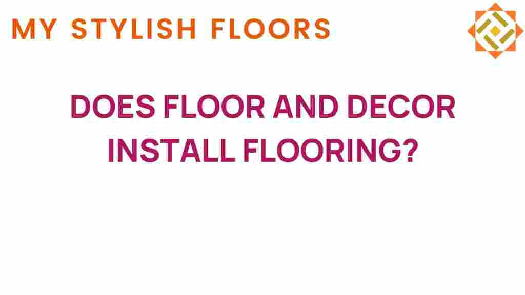 does-floor-and-decor-install-flooring