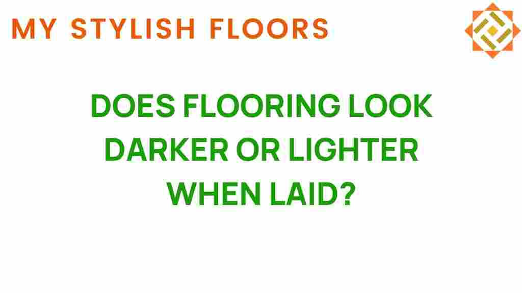 does-flooring-look-darker-or-lighter-when-laid