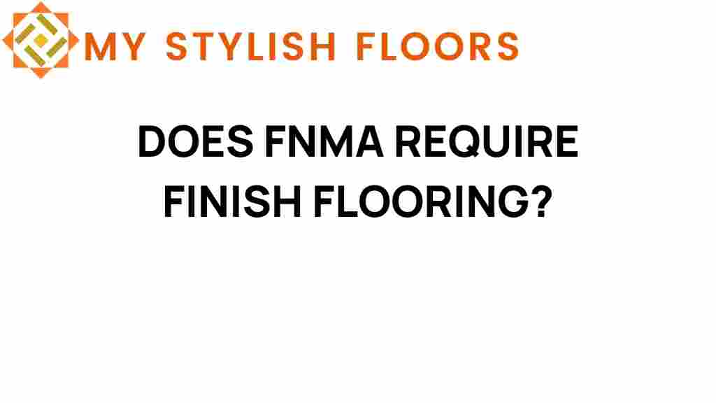 does-fnma-require-finish-flooring
