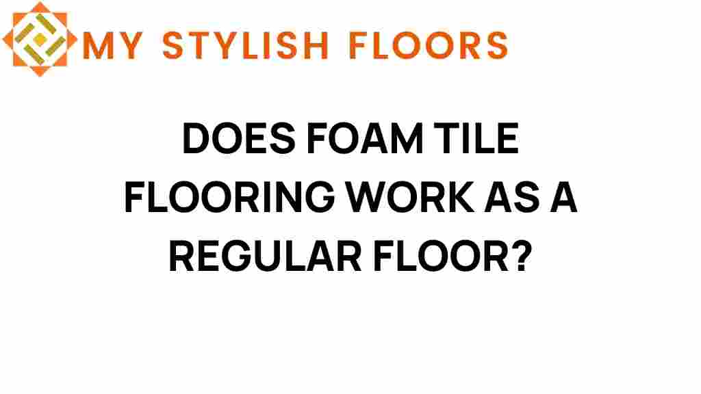 can-foam-tile-flooring-work-as-regular-floor