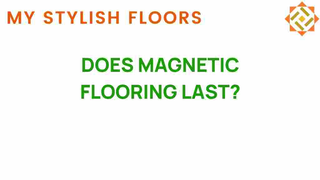 does-magnetic-flooring-last