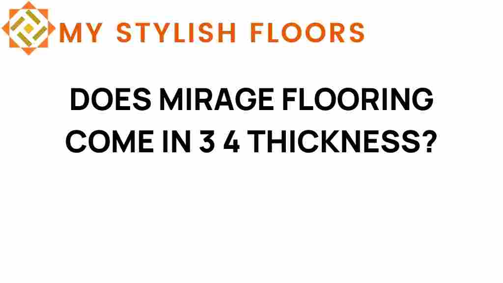 does-mirage-flooring-come-in-3-4-thickness