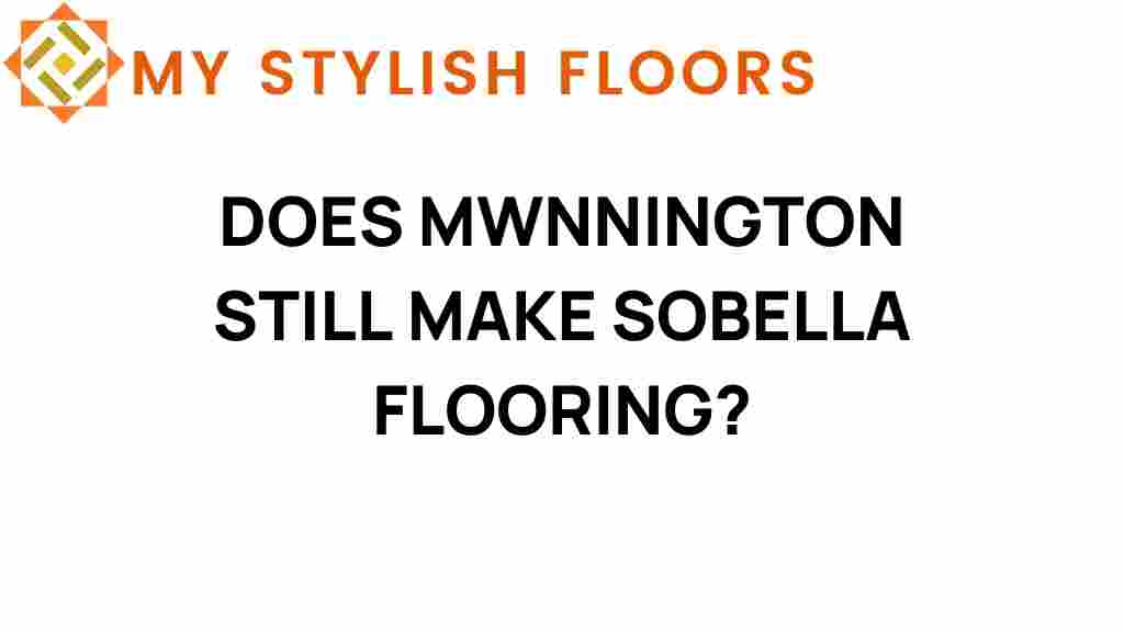 does-mwnnington-still-make-sobella-flooring
