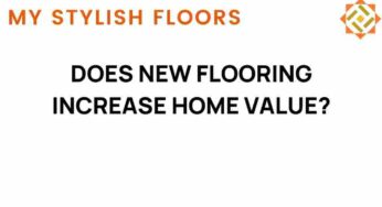 Does New Flooring Really Increase Home Value? Discover the Truth