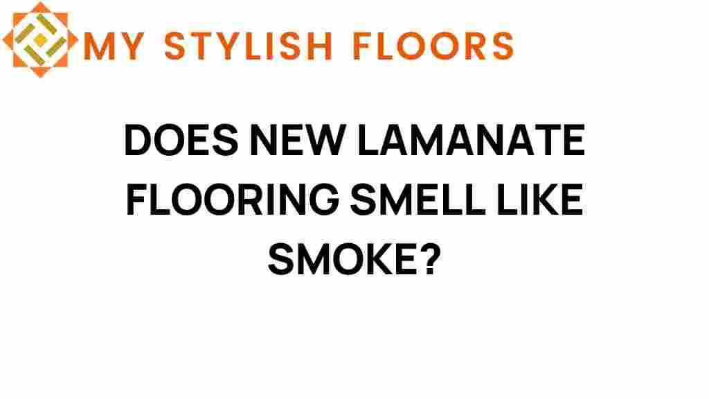 does-new-laminate-flooring-smell-like-smoke