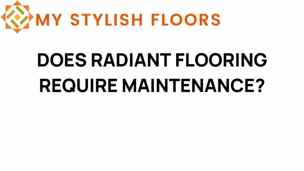 does-radiant-flooring-require-maintenance