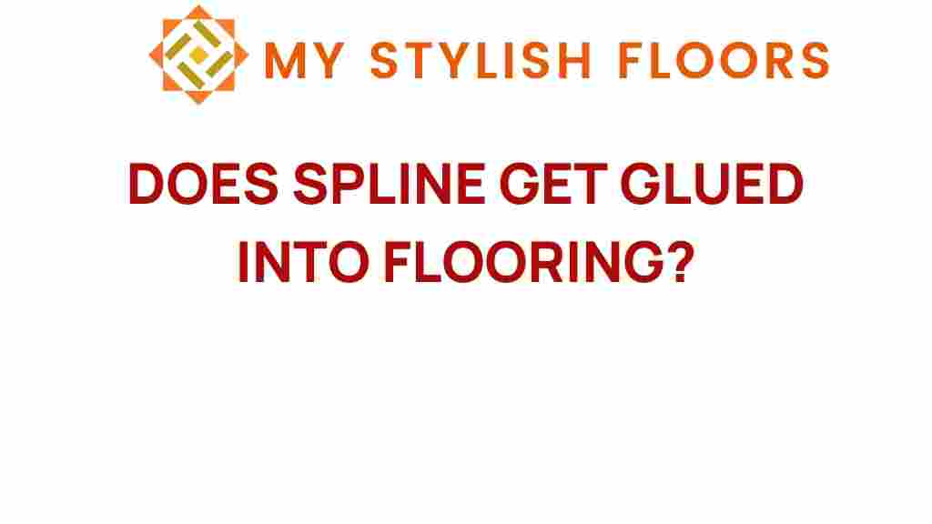 does-spline-get-glued-into-flooring