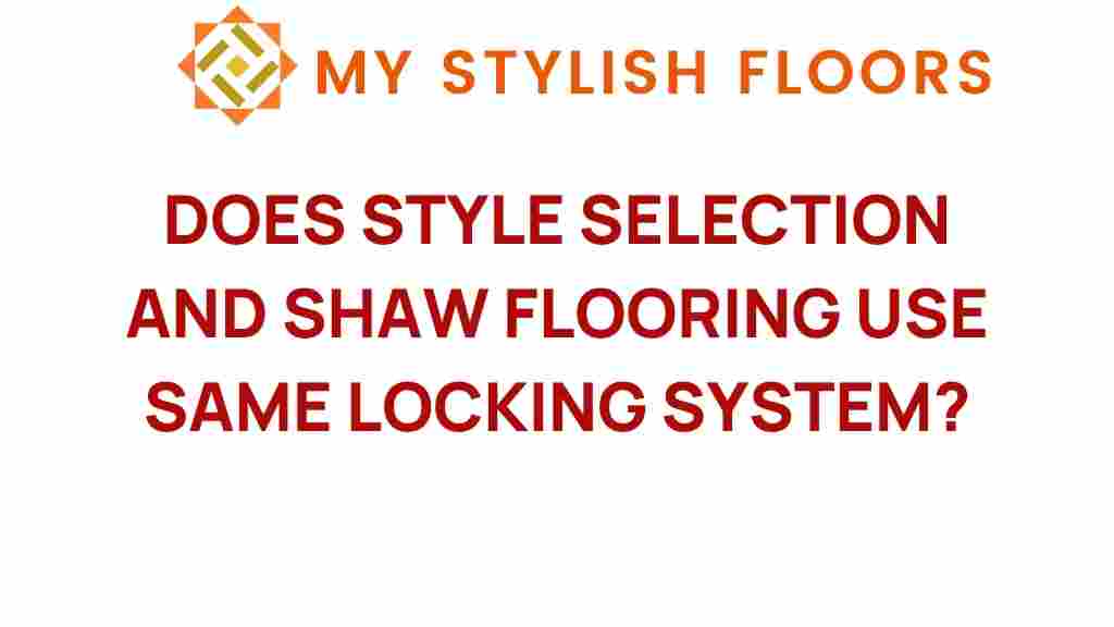 does-style-selection-shaw-flooring-locking-system