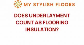 Does Underlayment Count as Flooring Insulation? Unveiling the Truth