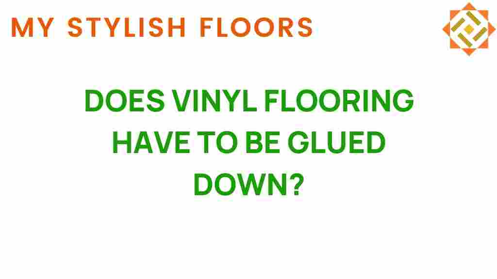 does-vinyl-flooring-have-to-be-glued-down