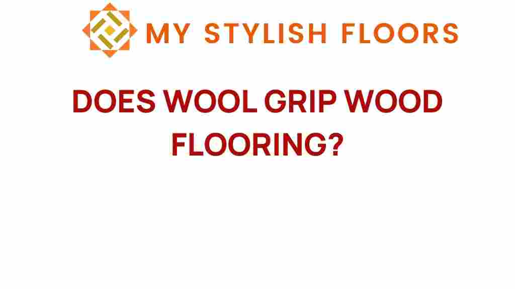 does-wool-grip-wood-flooring