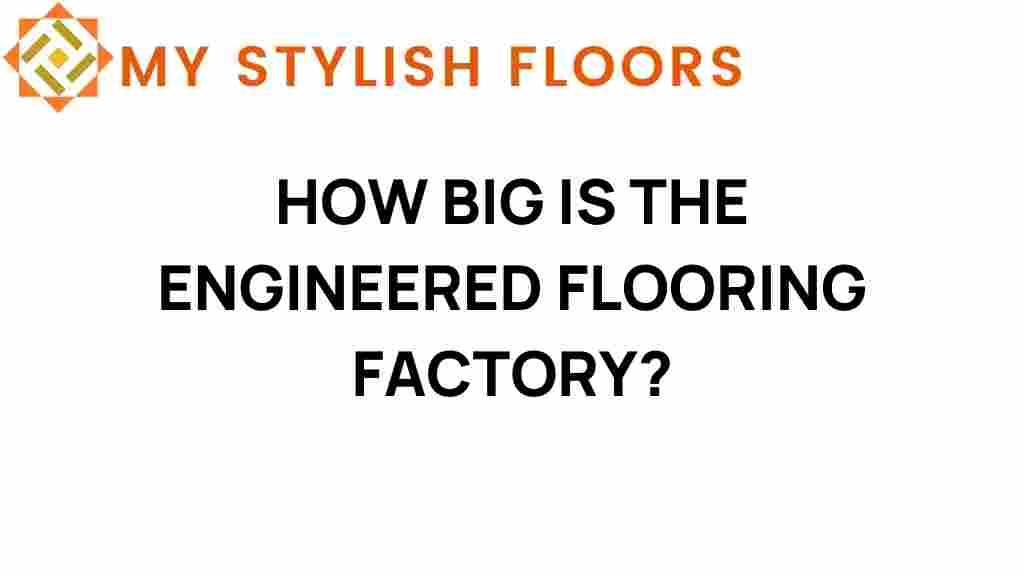 how-big-is-engineered-flooring-factory
