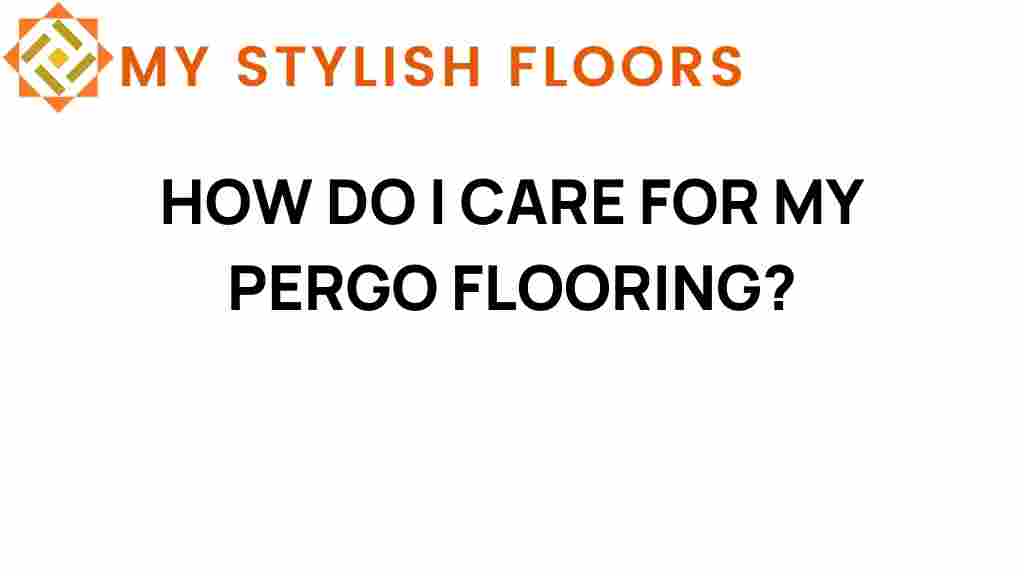 care-for-my-pergo-flooring