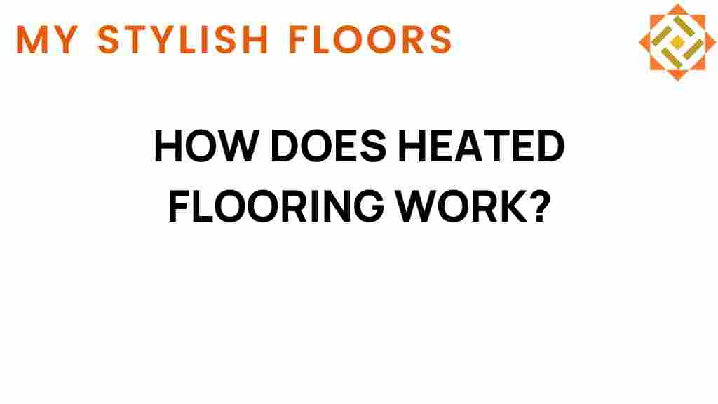 how-does-heated-flooring-work