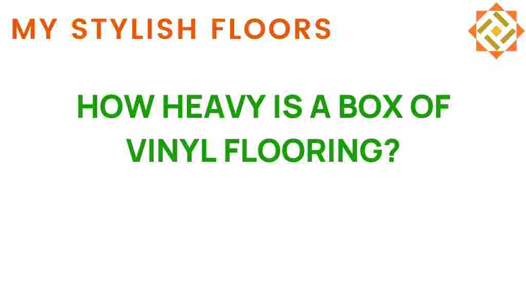 how-heavy-is-a-box-of-vinyl-flooring