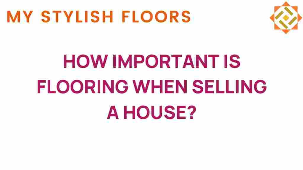 how-important-is-flooring-when-selling-house