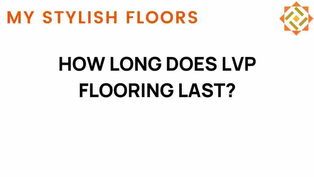 how-long-does-lvp-flooring-last