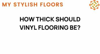 Discover the Ideal Thickness for Vinyl Flooring: What You Need to Know