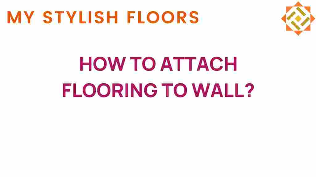 how-to-attach-flooring-to-wall