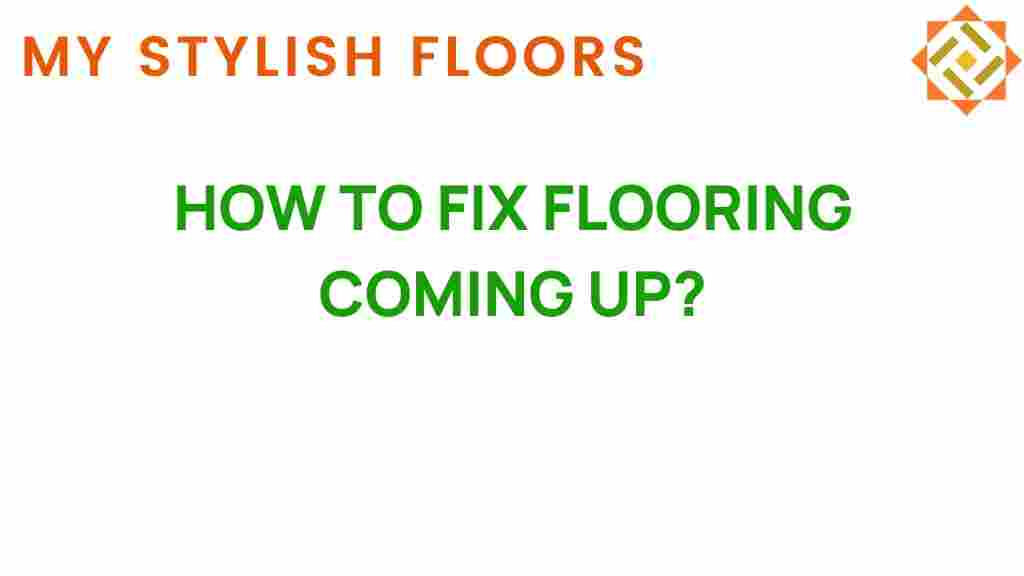 how-to-fix-flooring-coming-up