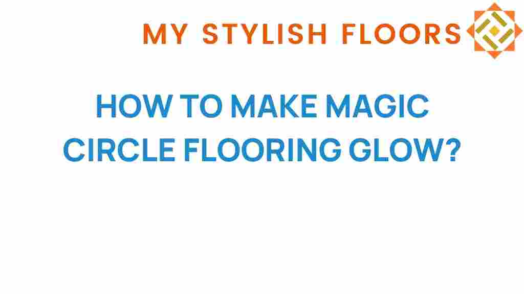 make-magic-circle-flooring-glow