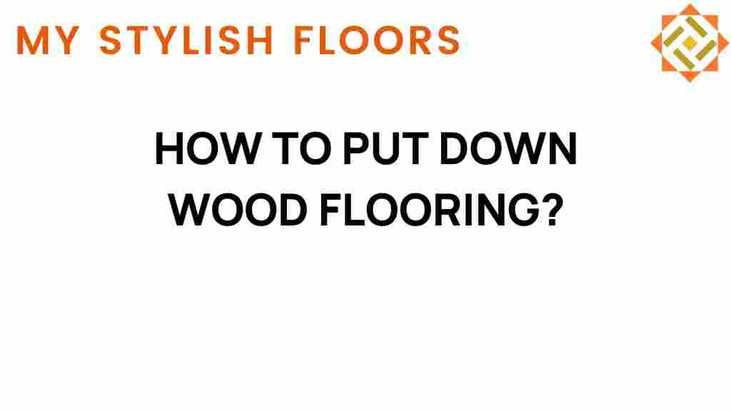 how-to-put-down-wood-flooring