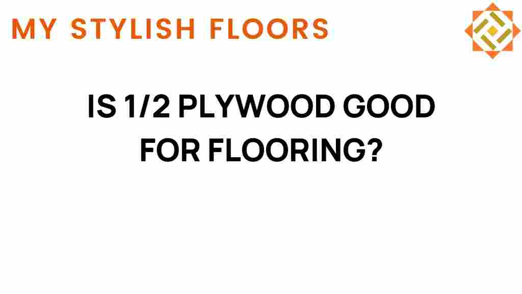is-1-2-plywood-good-for-flooring
