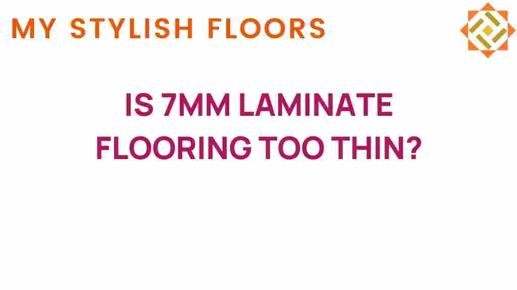 is-7mm-laminate-flooring-too-thin